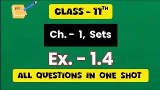 Class 11th Maths  Ex. - 1.4 (Sets) ll One Shot ll Q.1 - Q.12 ll CBSE  NCERT ll