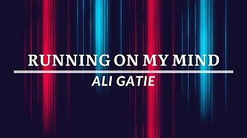 Ali Gatie | Running On My Mind {Lyrics} ★