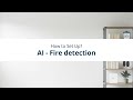 How to - Set up AI Fire Detection | Smart Home Security