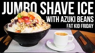 Fat Kid Friday - En Hakkore Cafe's Jumbo Shave Ice with Azuki Beans