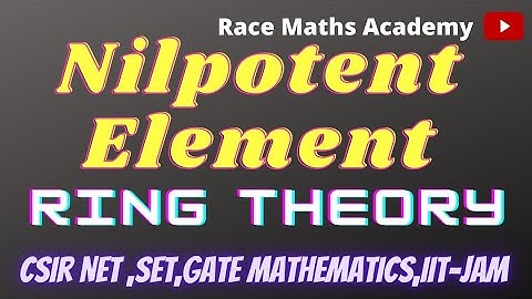 # 13 Nilpotent Element / Ring Theory