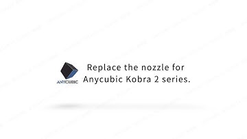 Replace the nozzle for Anycubic Kobra 2 series