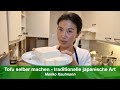 Tofu selber machen nach traditioneller japanischer Art  - erklärt von Mariko Kaufmann