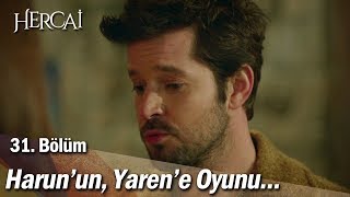 Harun'un Yaren'e oyunu... - Hercai 31.Bölüm