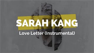 Video thumbnail of "Sarah Kang - Love Letter (Instrumental)"