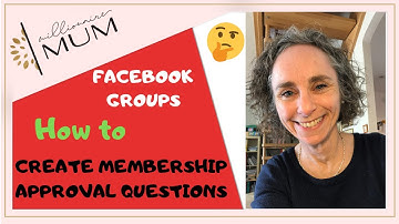 Facebook groups - how to set up membership approval questions