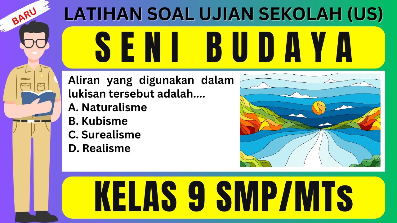 LATIHAN SOAL UJIAN SEKOLAH (US) KELAS 9 SMP/MTs  - SENI BUDAYA TAHUN 2025