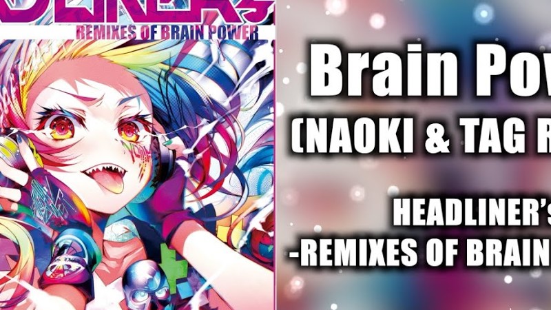 Brain Power (Naoki & Tag Remix)