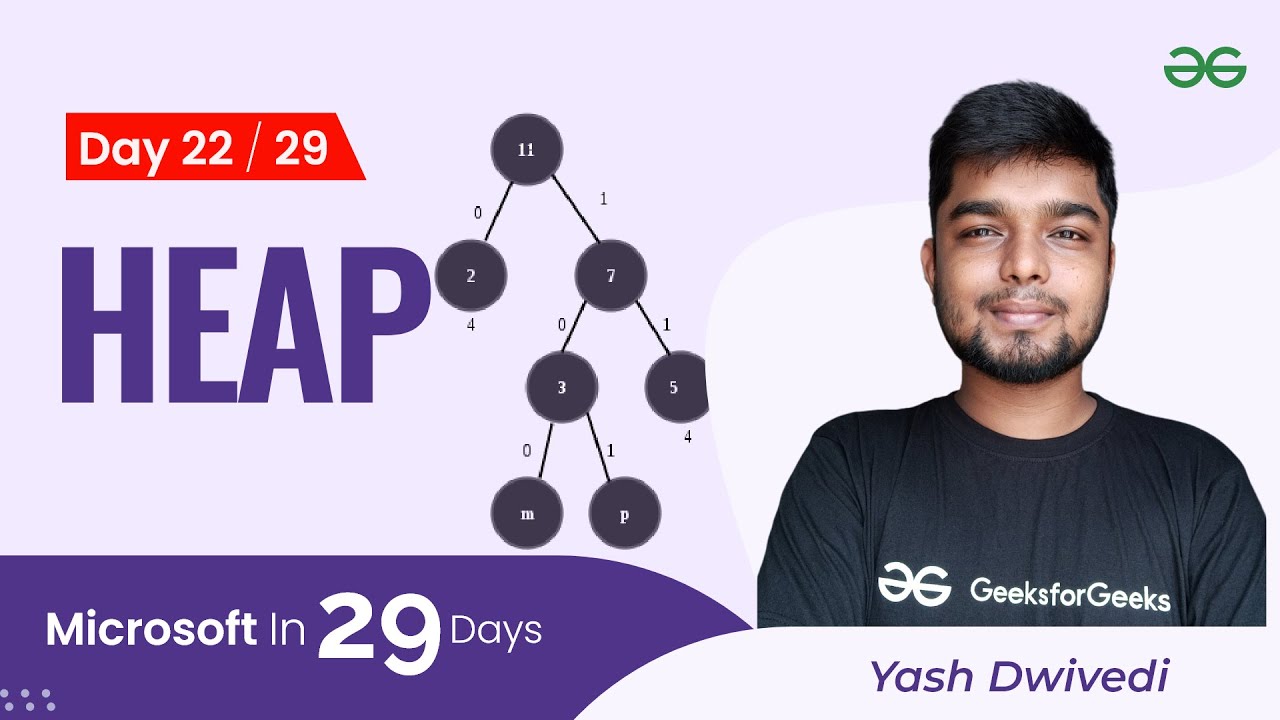 Day22 : Microsoft in 29 Days | Heap | Yash Dwivedi