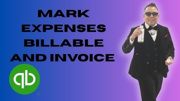 How to mark expenses billable and invoice them to your customer in QuickBooks Online 2025