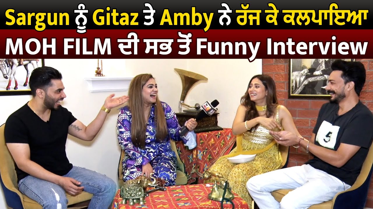 MOH | Exclusive Interview | Sargun Mehta | Gitaj Bindrakhia | Amrit Amby