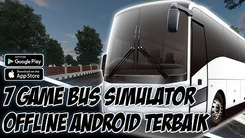 7 Game Android Bus Simulator Offline Terbaik