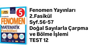 5.SINIF FENOMEN 2.FASİKÜL S.56-57 DOĞAL SAYILARLA ÇARPMA VE BÖLME İŞLEMİ TEST 12