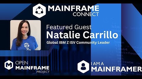 I am a Mainframer: Natalie Carrillo