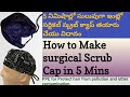 How to make surgical Cap (DIY).