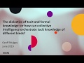 Geoff Mulgan – How Can Collective Intelligence Orchestrate Tacit Knowledge of Different Kinds?