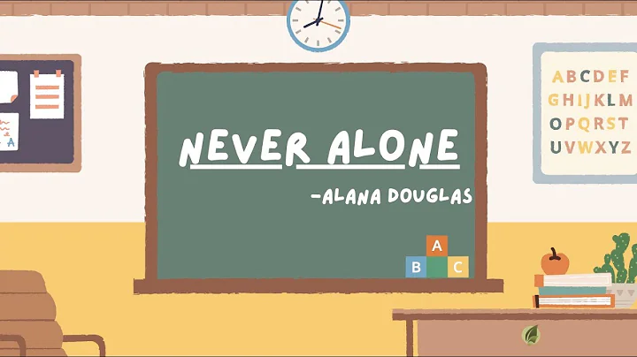 "Never Alone" - Alana Douglas