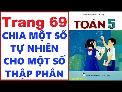 Video TOÁN LỚP 5 - SGK/ Trang 69 - CHIA MỘT SỐ TỰ NHIÊN CHO... - youtube