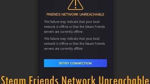 Fixed Steam Friends Network Unreachable 2020 November