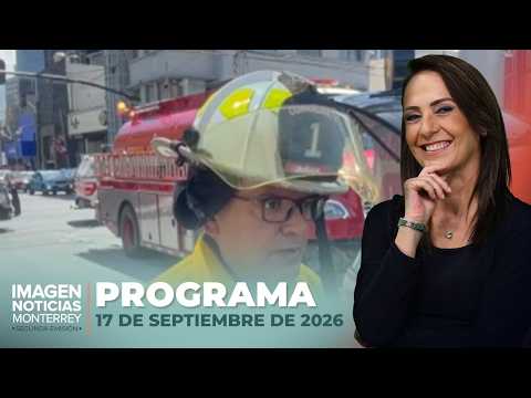 Noticias MTY con Claudia Ovalle | Programa Completo 17 de septiembre de 2026