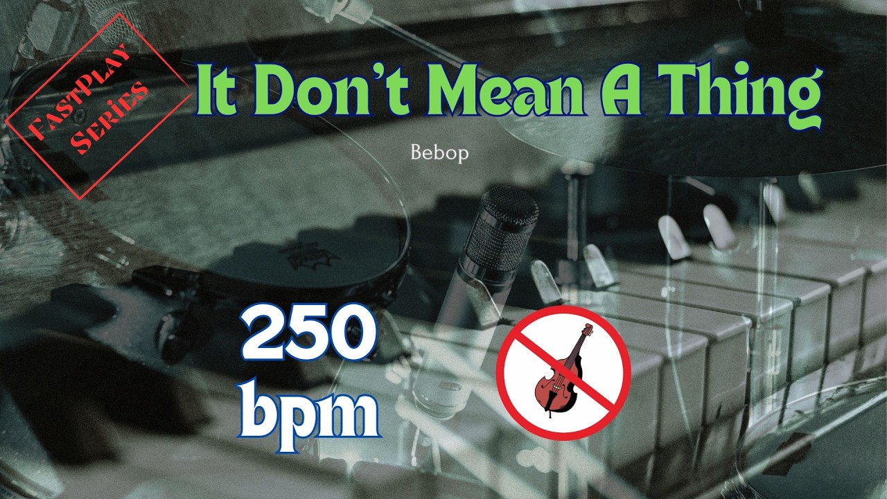 It Don't Mean a Thing - Jazz Backing Track For Practice, NO BASS, 250 bpm, Swing, Fast