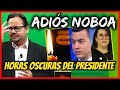 Satrico adis noboa horas oscuras del presidente