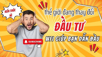 Thế giới đang thay đổi, cách đầu tư cũng vậy – WeFi sẽ giúp bạn dẫn đầu  #wefi #WFI #ito #deobank