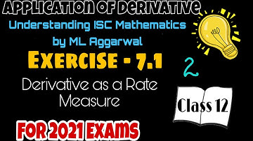 Exercise 7.1 | Application of Derivative (AOD) | Understanding ISC Mathematics | Class 12 | Part 2
