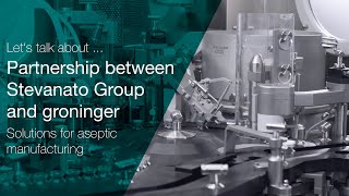 Partnership Stevanato Group and groninger - Solutions for aseptic manufacturing