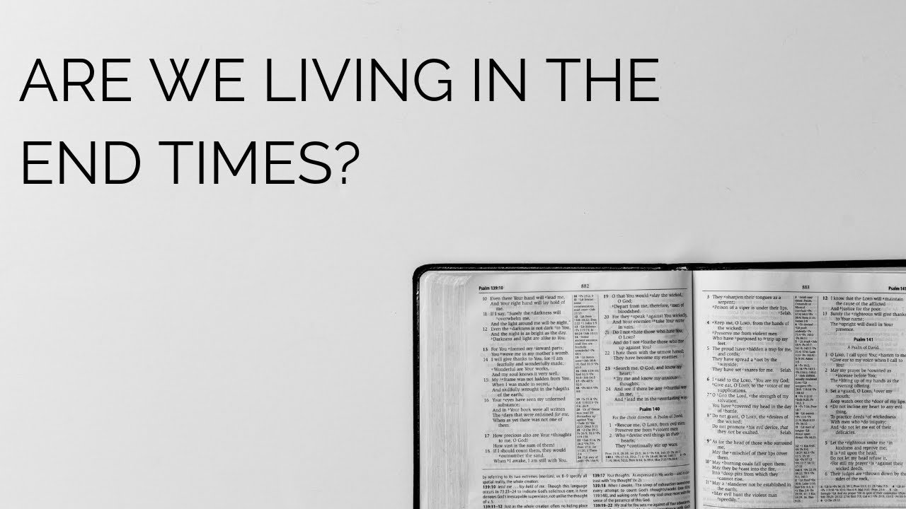 Are we living in the end times? YouTube