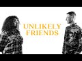 Unlikely Friends - I Am Second Conversations