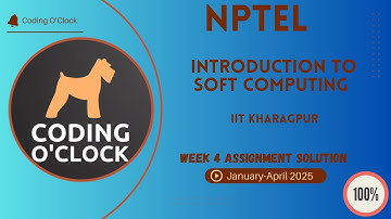 NPTEL Introduction To Soft Computing Week 4 Assignment Solution January - April 2025  IIT Kharagpur