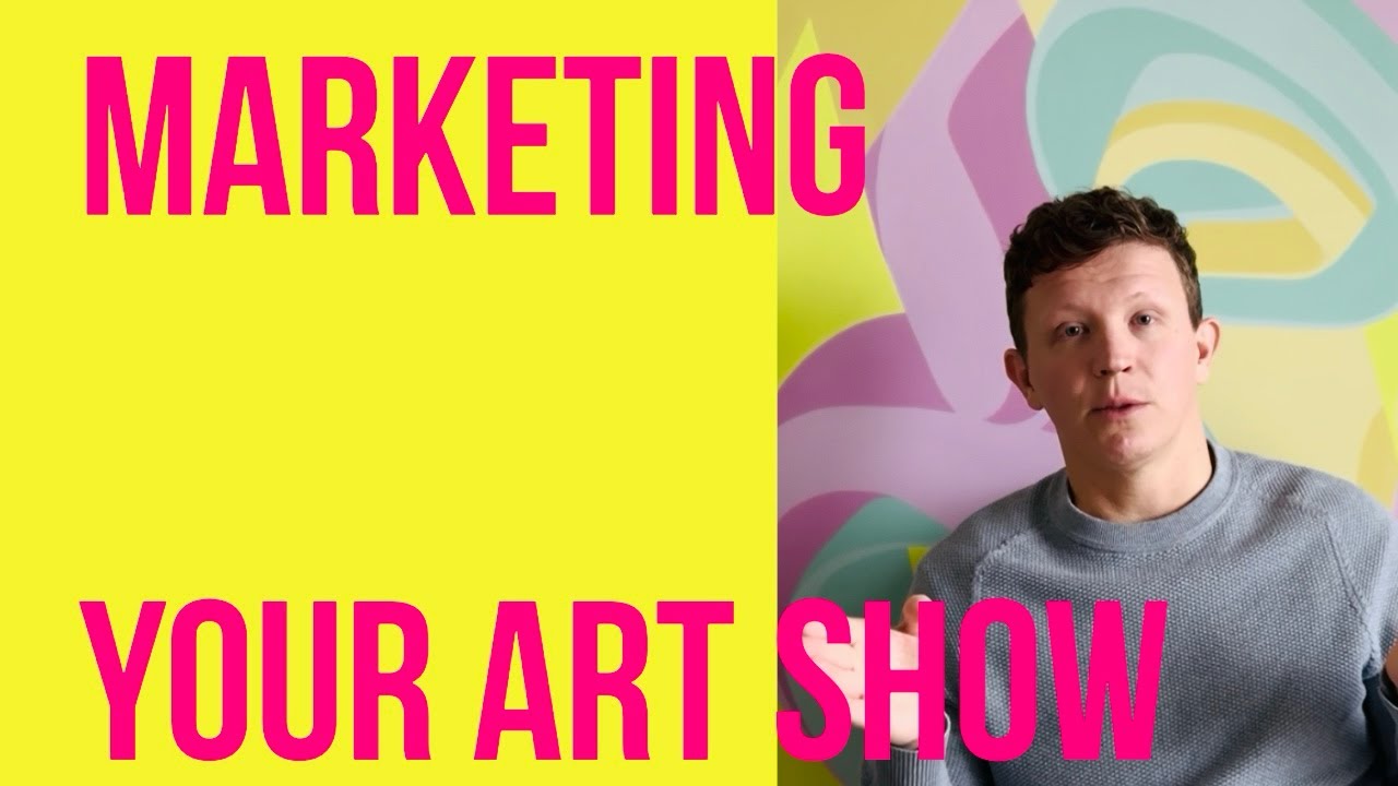 How to MARKET your first art show 