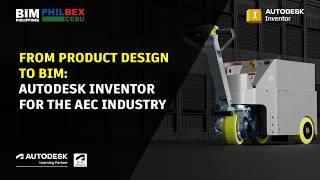From Product Design to BIM: Autodesk Inventor for the AEC Industry | PHILBEX Cebu 2026