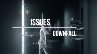 Issues - Downfall Lyrics
