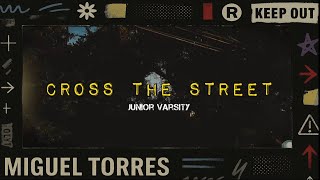 JUNIOR VARSITY - CROSS THE STREET | FANVIDEO | LETRA EN ESPAÑOL | HD