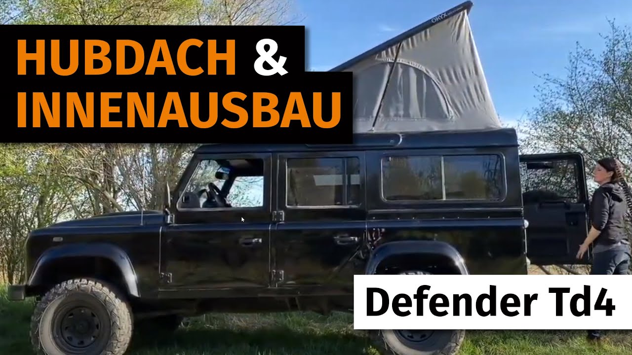 Hubdach und Innenausbau Defender TD4 ORYX