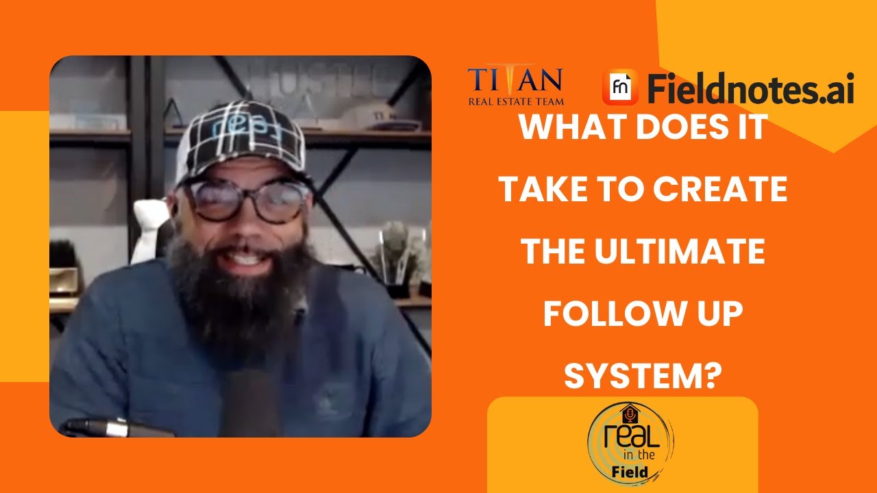How to Create "THE ULTIMATE FOLLOW-UP SYSTEM"? - Getting Real in The Field #26