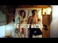 The Art Of Waiting | Official Trailer