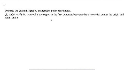 Evaluate the given integral by changing to polar coordinates. ∬_R sin(x^2 + y^2) dA , where …
