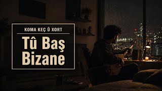 Tû Baş Bizane - Official Music Video (2026) — Koma Keç û Xort