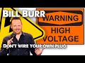 Bill Burr - Don't wire your own plug | June 2020 | Monday Morning Podcast