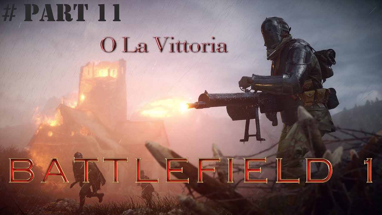 Battlefield 1 Gameplay Walkthrough Part 11 Avanti Savoia War Stories Chapter O La Vittoria battlefield-1-gameplay-walkthrough-part-11-avanti-savoia-war-stories-chapter-o-la-vittoria