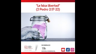 "La falsa libertad" (2 Pedro 2:17-22)