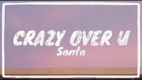 Thumbnail of Sonta - Crazy Over U (Lyrics) sped up