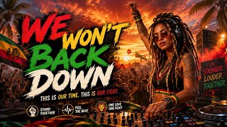 WE WON'T BACK DOWN 🔥 | Powerful Reggae Rock Anthem | Reggae Mix | Rise, Fight & Stand Strong 