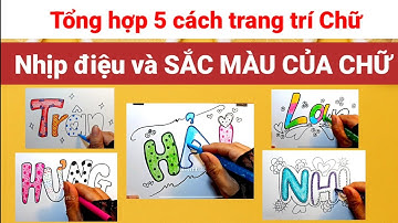 Nhịp điệu và sắc màu của chữ lớp 7 - sắc màu của chữ | Vẽ trang trí chữ | Kcart3
