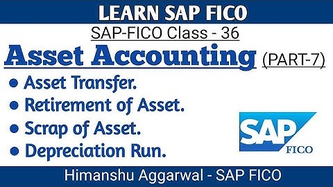 Asset Accounting in SAPFICO PART-7 || Asset Transfer, Retirement of Asset, Scrap, Depreciation Run