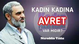 Kadin Kadina Avret Var Midir? Nureddin Yıldız