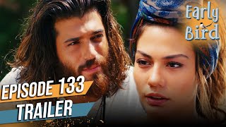 Early Bird - Episode 133 Trailer (English Subtitles) | Erkenci Kus